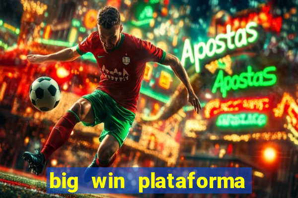 big win plataforma de jogos